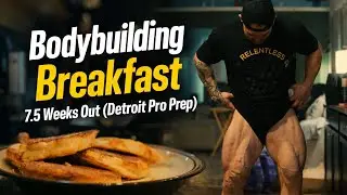 Bodybuilding Breakfast | 7.5 Weeks Out (Detroit Pro Prep)