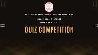 INTER SCHOOL QUIZ COMPETITION || HNAHTHIAL DISTRICT || MZP HQTRS HNAHTHIAL