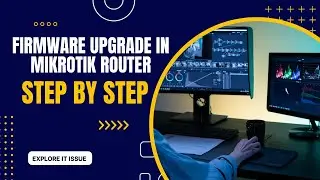 MikroTik Tanning 4 #Upgrade the Mikrotik RouterOS Firmware Version | Step by Step