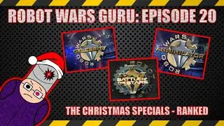 Robot Wars Guru, Episode 20: Ranking all Robot Wars Christmas Specials [Christmas Special]