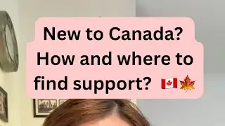 How to find support in Canada as a newcomers?  ( Permanent Resident, Refugees, Migrant Workers) 