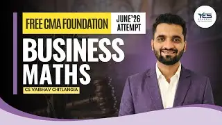 FREE CMA Foundation &ndash; Business Mathematics Variation |June 26 Attempt | CS Vaibhav Chitlangia