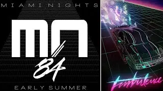 Miami Nights 1984 - Early Summer (Full Album) | Miami Nights 1984 - Turbulence (Full Album)