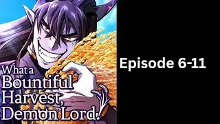 Episode 6 - 11 ||  What a bountiful harvest demon lord ( ad free) 