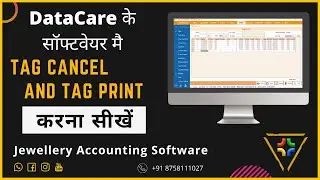 Tag Cancel and Print Tutorial In Hindi | DataCare Next Software | Jewellery Accounting Software #2