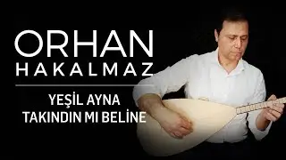 Orhan Hakalmaz - Yeşil Ayna Takındın Mı Beline