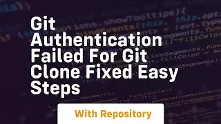 git authentication failed for git clone fixed easy steps