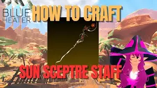 How to Craft Sun Sceptre Staff & Find All Material Locations | Blue Heater 2 Guide