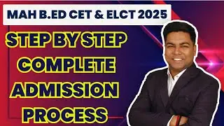 MAH B.ED CET & ELCT 2025 CAP ROUND I Step by step complete admission process
