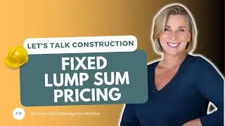 FIXED/LUMP SUM PRICE | LET'S TALK CONSTRUCTION