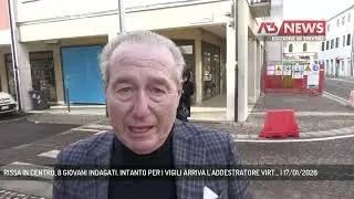 RISSA IN CENTRO, 8 GIOVANI INDAGATI. INTANTO PER I VIGILI ARRIVA L'ADDESTRATORE VIRT... | 17/01/2026
