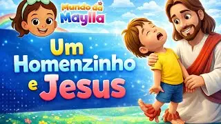 Um Homenzinho e Jesus - Mundo da Maylla l