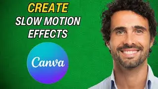 How to Create Slow Motion Effects in Canva Videos