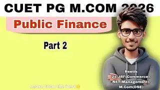 Public Finance | Part 2 | CUET PG M.Com Preparation | D.U Commerce | Reetik
