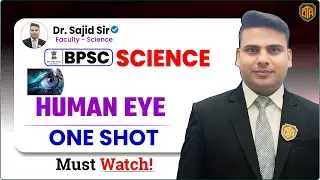 BPSC Prelims Science | Human Eye | BPSC Science by Dr&nbsp;Sajid&nbsp;Ali&nbsp;Sir #bpsc