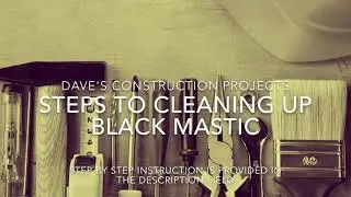 How To Remove Mastic by Dave&rsquo;s Construction Projects (step by step instruction provided below)
