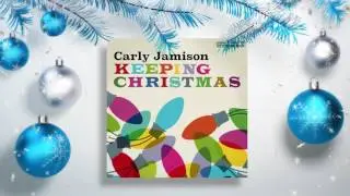 Keeping Christmas [OFFICIAL AUDIO] Carly Jamison - New Original Christmas Music