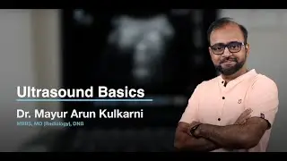 Ultrasound Basics (Procedural Video) | Dr. Mayur Arun Kulkarni | CPC-POCUS