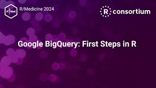 Google BigQuery: First Steps in R