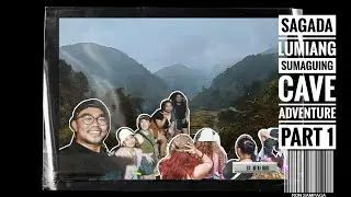 SAGADA - Lumiang Sumaguing Cave | Part 1