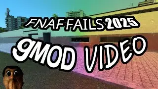 fnaf fails 2025 gmod video