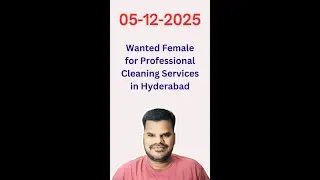 05-12-2025 - Wanted Female for Professional Cleaning Services in Hyderabad