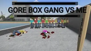 GORE BOX GANG VS ME NO VIDEO