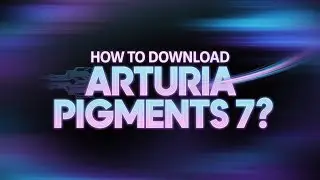 Arturia Pigments 7 CRACK for FREE | How to download NEWEST version Arturia Pigments 2026