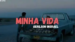 Gerilson Insrael - Minha Vida (Letra)