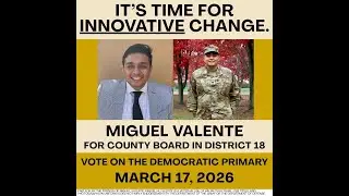 Vote for Innovative Change! Miguel M. Valente for Sangamon County Board, District 18.