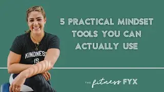The FYX 202: 5 Practical Mindset Tools You Can Actually Use