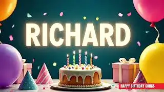 RICHARD Birthday Song &ndash; Happy Birthday RICHARD