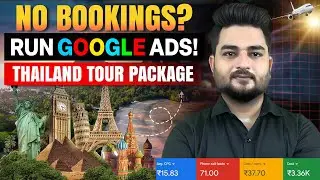 How to Run Google Ads for Thailand Tour Package | How to Set-up Google Ads for Thailand Tour Package
