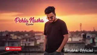 Pehla Nasha (Official Cover) – Titubhai Official | Lofi Bollywood Love Song