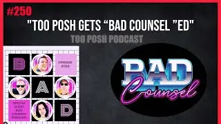 #250 - Bad Counsel Podcast 