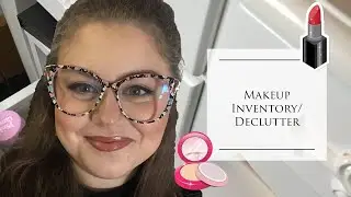 Makeup Inventory/Declutter Part 1