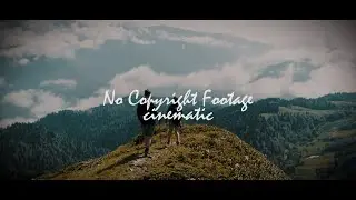 NO COPYRIGHT CINEMATIC VIDEO FOOTAGE || HD || FREE VIDEO FOR YOUR CONTENT || #MOUNTAINS || AESTHETIC