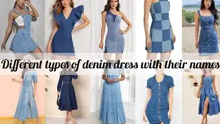 ||different types of denim dresses with their names|types of denim dresses with names||