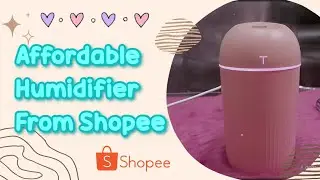 AFFORDABLE HUMIDIFIER FROM SHOPEE😉
