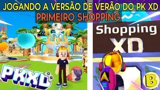 JOGANDO PK XD NA VERS&Atilde;O DE VER&Atilde;O - PRIMEIRO SHOPPING NO MUNDO DO PK XD