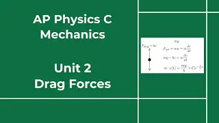 AP Physics C Mechanics - Unit 2 - Lesson 12C - Drag Forces