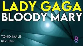 Lady Gaga - Bloody Mary - Karaoke Instrumental - Male