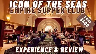 Icon Of The Seas Empire Supper Club Full Dining Experience & Review