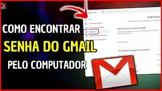 Como Ver a Senha do Gmail! Pelo Computador