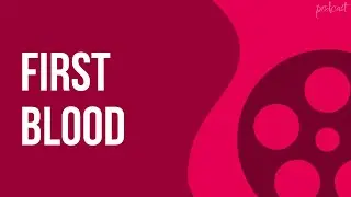 podcast: First Blood (1982) - HD Full Movie Podcast Episode | Film Review