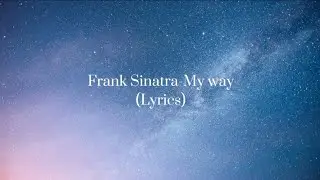 Frank Sinatra-My way | Lyric video