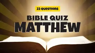 Bible Quiz: Matthew (Chapters 1-3) New Testament Quiz | 23 Questions & Answers!
