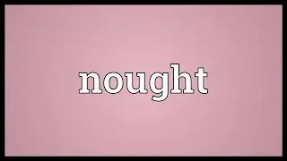 Nought Meaning