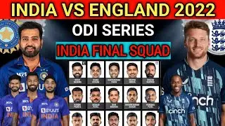 India Tour Of England ODI Series 2022 | India Team Final ODI Squad | IND vs ENG ODI Squad 2022