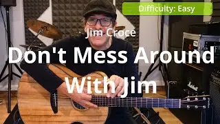 Don't Mess Around With Jim acoustic cover and tutorial